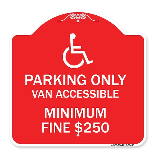 Parking Van Accessible Minimum Fine $250, Red & White Aluminum Sign, 18" x 18", RW-1818-23405